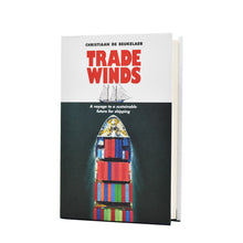 Lade das Bild in den Galerie-Viewer, Trade Winds: A Voyage to a Sustainable Future for Shipping (Gebundene Ausgabe)
